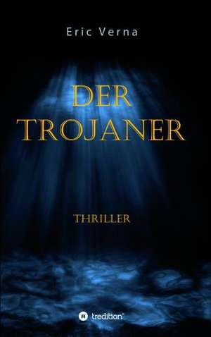 Der Trojaner de Eric Verna