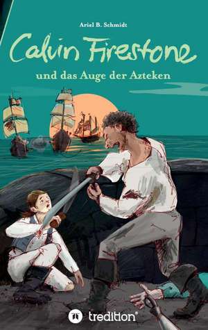 Calvin Firestone Und Das Auge Der Azteken: Indiens Religionen Im Lichte Moderner Erkenntnisse de Ariel B. Schmidt