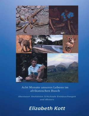 Acht Monate Unseres Lebens Im Afrikanischen Busch: Indiens Religionen Im Lichte Moderner Erkenntnisse de Elizabeth Kott