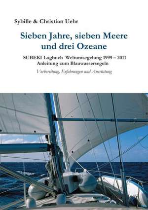 Sieben Jahre, Sieben Meere Und Drei Ozeane: Manipulation de Sybille & Christian Uehr