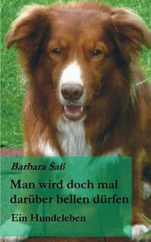 Man Wird Doch Mal Daruber Bellen Durfen: Unternehmen de Barbara Saß