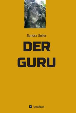 Der Guru: Glamour Und Korruption de Sandra Seiler