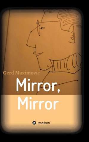 Mirror, Mirror de Gerd Maximovic