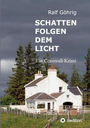 Schatten Folgen Dem Licht: Glamour Und Korruption de Ralf Göhrig