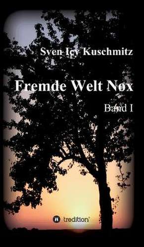 Fremde Welt Nox de Sven Icy Kuschmitz