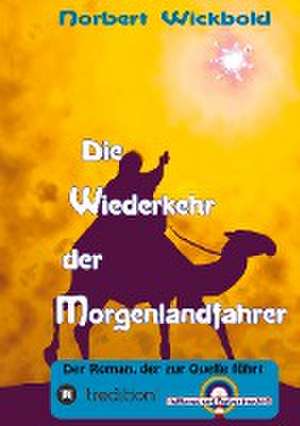 Die Wiederkehr Der Morgenlandfahrer