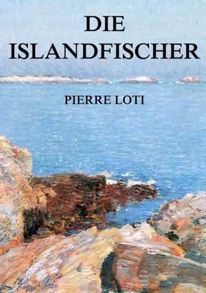 Die Islandfischer de Pierre Loti