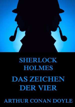 Das Zeichen der Vier de Arthur Conan Doyle