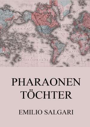 Pharaonentöchter de Emilio Salgari