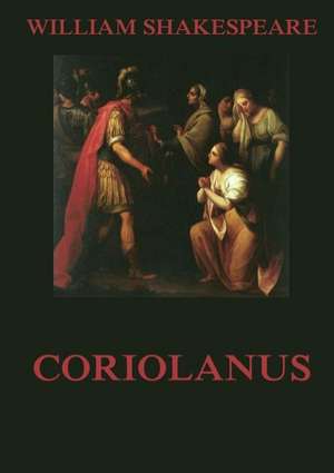 Coriolanus de William Shakespeare