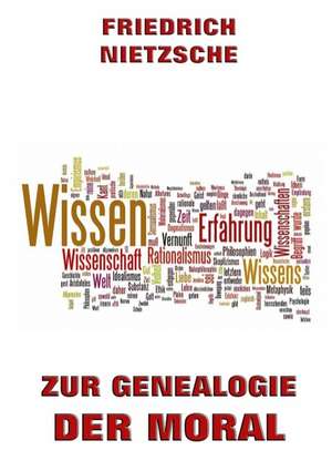 Zur Genealogie der Moral de Friedrich Nietzsche