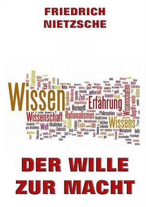 Der Wille zur Macht de Friedrich Nietzsche