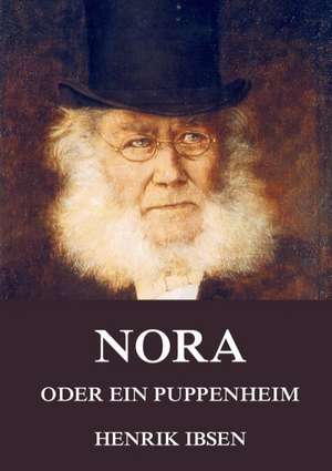 Nora oder ein Puppenheim de Henrik Ibsen