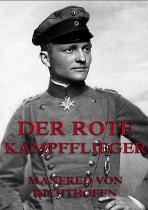 Der rote Kampfflieger de Manfred Von Richthofen