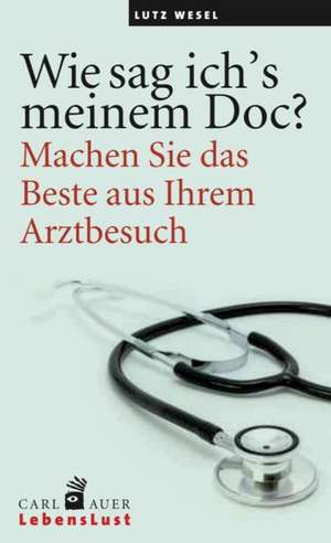 Wie sag ich's meinem Doc? de Lutz Wesel