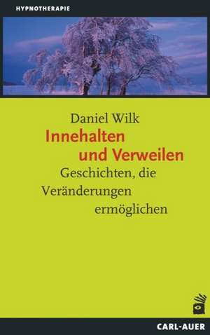 Innehalten und Verweilen de Daniel Wilk