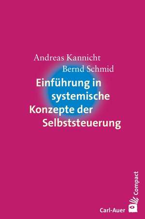 Einführung in systemische Konzepte der Selbststeuerung de Andreas Kannicht