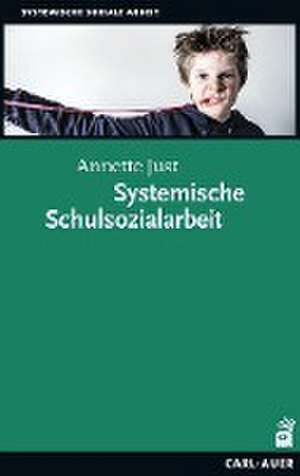 Systemische Schulsozialarbeit de Annette Just