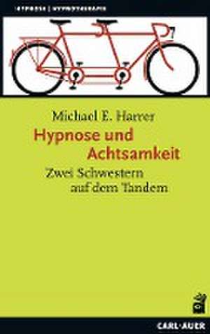 Hypnose und Achtsamkeit de Michael E. Harrer