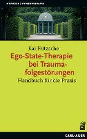 Ego-State-Therapie bei Traumafolgestörungen de Kai Fritzsche