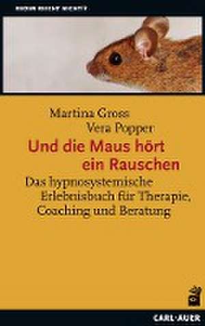 Und die Maus hört ein Rauschen de Martina Gross