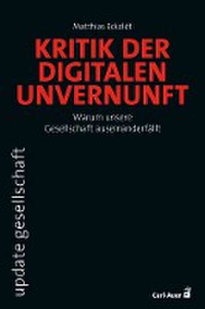 Kritik der digitalen Unvernunft de Matthias Eckoldt