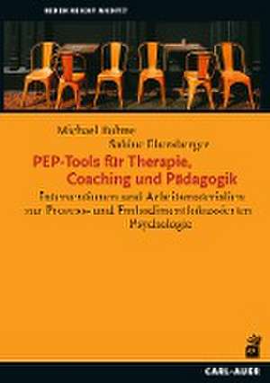 PEP-Tools für Therapie, Coaching und Pädagogik de Michael Bohne