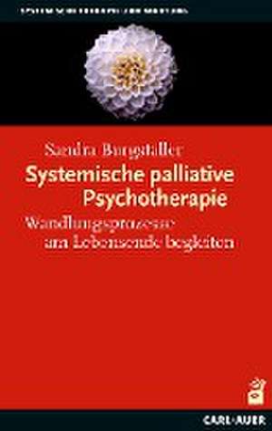 Systemische palliative Psychotherapie de Sandra Burgstaller