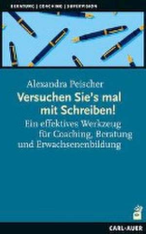 Versuchen Sie's mal mit Schreiben! de Alexandra Peischer