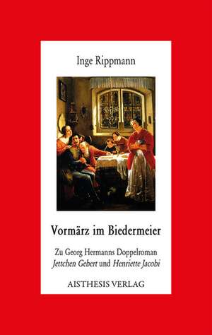 Vormärz im Biedermeier de Inge Rippmann