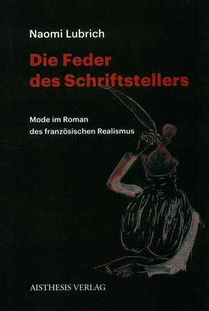 Die Feder des Schriftstellers de Naomi Lubrich