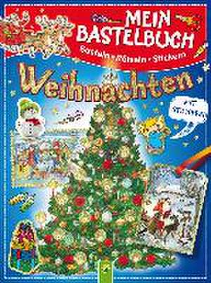 Mein Bastelbuch Weihnachten de Lena Steinfeld