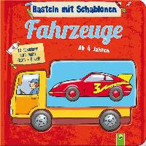 Basteln mit Schablonen - Fahrzeuge de Anne Scheller