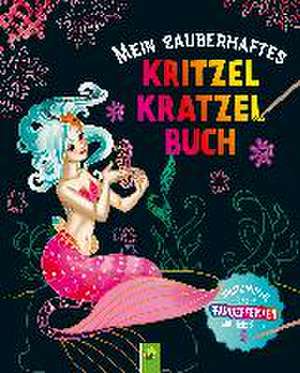 Mein zauberhaftes Kritzel-Kratzel-Buch de Mia Steingräber