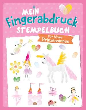 Für kleine Prinzessinnen - Mein Fingerabdruck Stempelbuch de Birgit Elisabeth Holzapfel