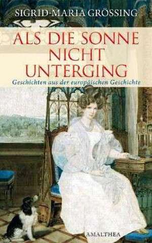 Als die Sonne nicht unterging de Sigrid-Maria Größing