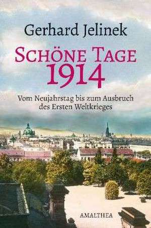 Schöne Tage 1914 de Gerhard Jelinek