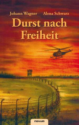 Durst nach Freiheit de Johann Mrowetz