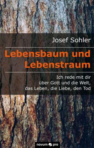 Lebensbaum und Lebenstraum de Josef Sohler