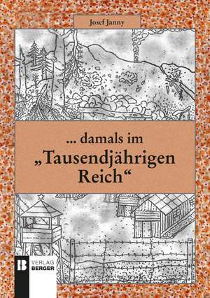 ...damals im "Tausendjährigen Reich" de Josef Janny