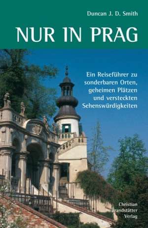 Nur in Prag de Duncan J. D. Smith