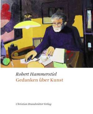 Gedanken über Kunst de Robert Hammerstiel