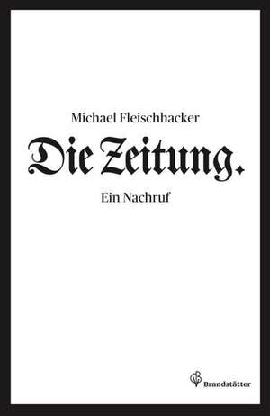 Die Zeitung de Michael Fleischhacker