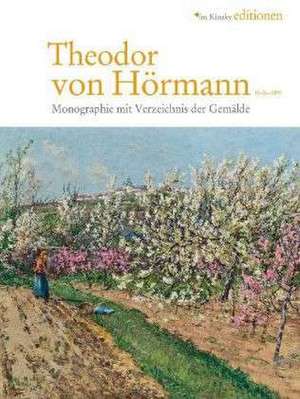 Theodor von Hörmann (1840-1895) de Marianne Hussl-Hörmann