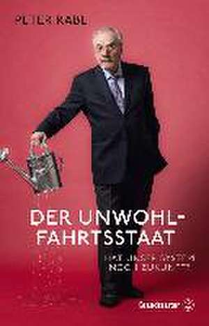 Der Unwohlfahrtsstaat de Peter Rabl