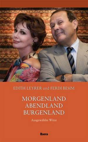 Morgenland  Abendland  Burgenland de Edith Leyrer