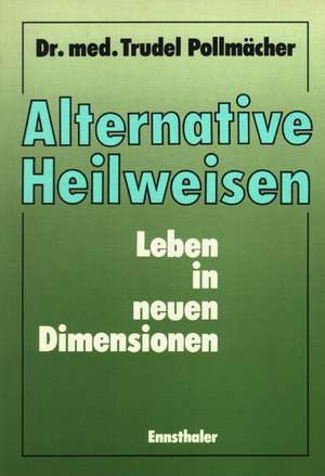 Alternative Heilweisen de G Pollmächer