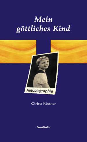 Mein göttliches Kind de Christa Kössner