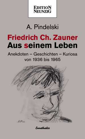 Friedrich Ch. Zauner - Aus seinem Leben de A. Pindelski