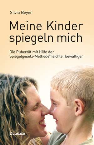 Meine Kinder spiegeln mich de Silvia Beyer